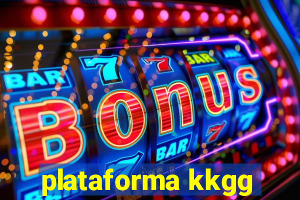 plataforma kkgg